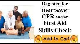 HeartSaver CPR and/or First Aid Skills Check